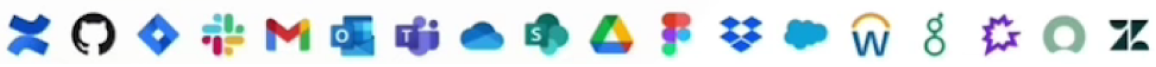 Confluence, GitHub, Jira, Slack, Gmail, Outlook, Teams, OneDrive, SharePoint, Drive, Figma, Dropbox, Salesforce, Workday, Google, Miro, Asana and Zendesk